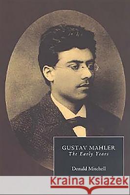 Gustav Mahler: The Early Years Donald Mitchell Paul Banks David Matthews 9781843830023 Boydell Press