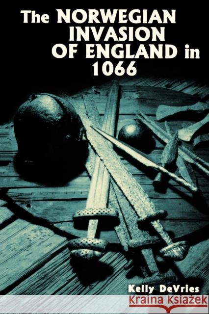 The Norwegian Invasion of England in 1066 Kelly DeVries 9781843830276 Boydell Press