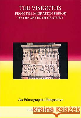The Visigoths from the Migration Period to the Seventh Century: An Ethnographic Perspective Heather, Peter 9781843830337