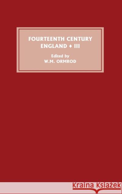 Fourteenth Century England III W. M. Ormrod 9781843830467