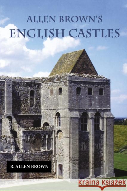 Allen Brown's English Castles Brown, R. Allen 9781843830696 Boydell Press