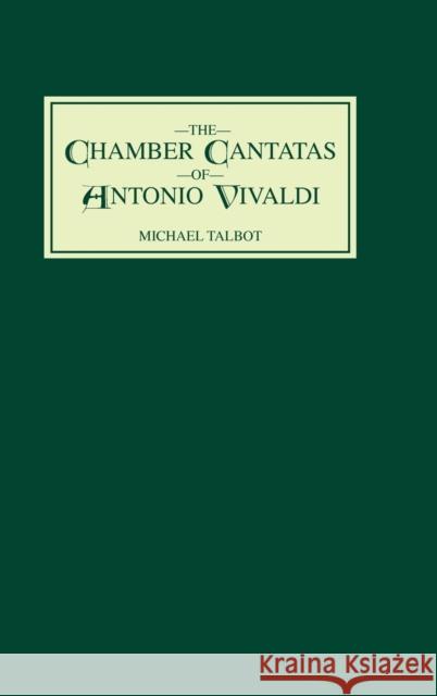 The Chamber Cantatas of Antonio Vivaldi Michael Talbot 9781843832010 Boydell Press