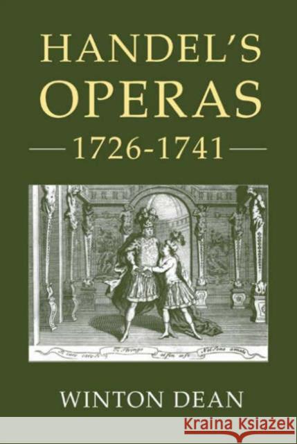 Handel's Operas, 1726-1741 Winton Dean 9781843832683 0