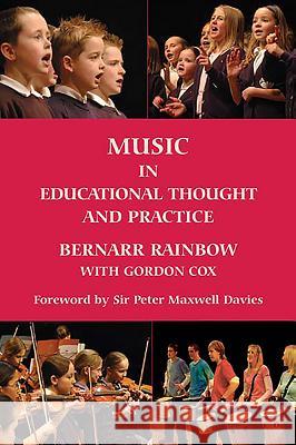 Music in Educational Thought and Practice: A Survey from 800 BC Bernarr Rainbow Gordon Cox 9781843833604
