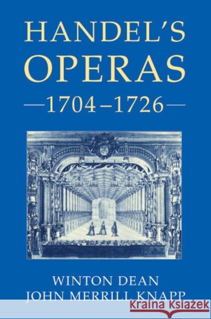 Handel's Operas, 1704-1726 Winton Dean John Merill Knapp 9781843835257