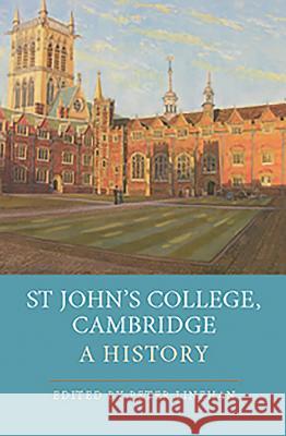 St John's College Cambridge: A History Peter Linehan 9781843836087 Boydell Press