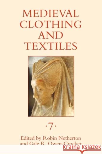 Medieval Clothing and Textiles, Volume 7 Netherton, Robin 9781843836254