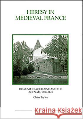 Heresy in Medieval France Claire Taylor 9781843836452