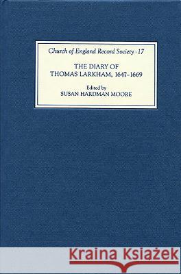 The Diary of Thomas Larkham, 1647-1669 Larkham, Thomas 9781843837053 Church of England Record Society