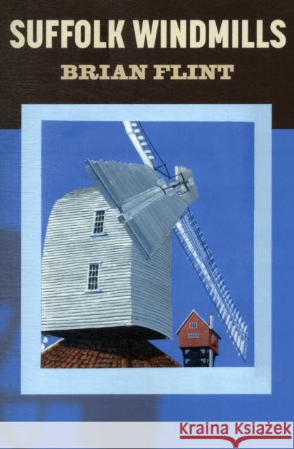 Suffolk Windmills Brian Flint 9781843837237 0