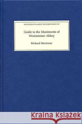 Guide to the Muniments of Westminster Abbey Richard Mortimer 9781843837435 0