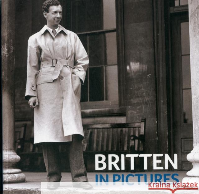 Britten in Pictures Lucy Walker 9781843837497