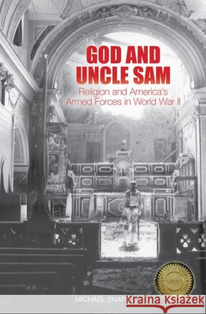 God and Uncle Sam: Religion and America's Armed Forces in World War II Michael Snape 9781843838920 Boydell Press
