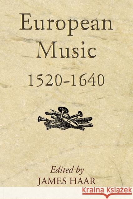 European Music, 1520-1640 James Haar 9781843838944