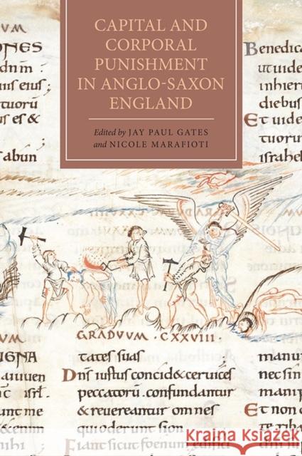 Capital and Corporal Punishment in Anglo-Saxon England Jay Paul Gates Nicole Marafioti 9781843839187