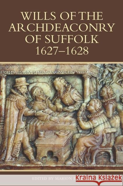 Wills of the Archdeaconry of Suffolk, 1627-1628 Marion E. Allen 9781843839729