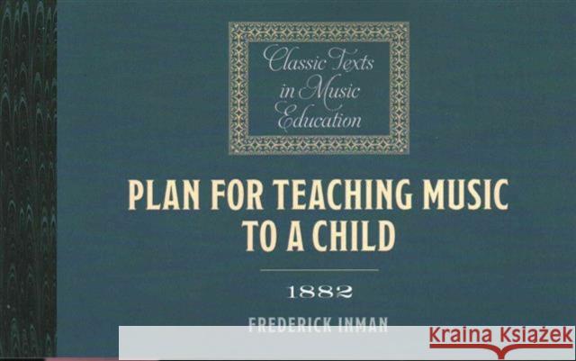 Plan for Teaching Music to a Child (1882) Frederick Inman 9781843839873 Boydell Press