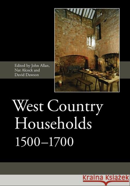 West Country Households, 1500-1700 John Allan Nat Alcock David Dawson 9781843839941