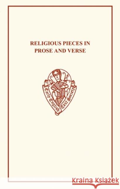 Religious Pieces in Prose and Verse: Edited from Robert Thornton's MS. (Cir.1440) George G. Perry 9781843841012