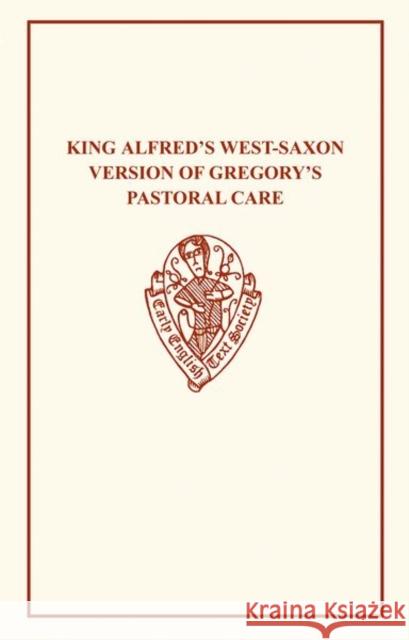 King Alfred's West-Saxon Version of Gregory's Pastoral Care, Part I Pope Gregor 9781843841050