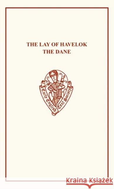 The Lay of Havelock the Dane Walter W. Skeat 9781843841081 Early English Text Society