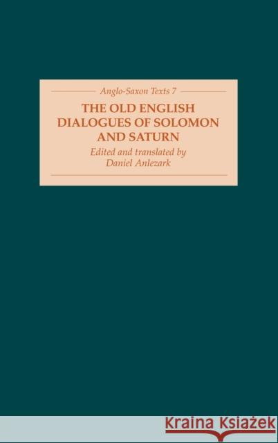 The Old English Dialogues of Solomon and Saturn Daniel Anlezark 9781843842033