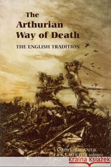 The Arthurian Way of Death: The English Tradition Cherewatuk, Karen 9781843842088 Boydell & Brewer