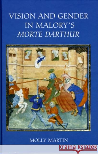 Vision and Gender in Malory's Morte Darthur Martin, Molly 9781843842422