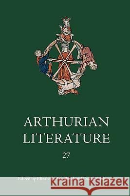 Arthurian Literature XXVII Elizabeth Archibald David F. Johnson 9781843842583 Boydell & Brewer