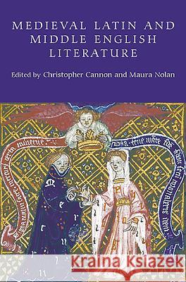 Medieval Latin and Middle English Literature: Essays in Honour of Jill Mann Christopher Cannon Maura Nolan 9781843842637
