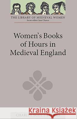 Women's Books of Hours in Medieval England Scott-Stokes, Charity 9781843843009