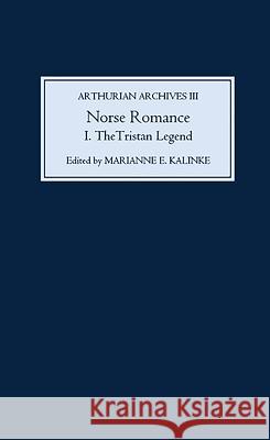 Norse Romance I: The Tristan Legend Kalinke, Marianne 9781843843054 Boydell & Brewer