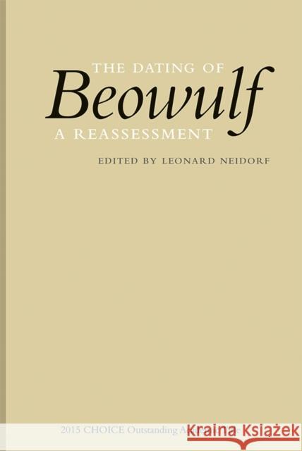 The Dating of Beowulf: A Reassessment Leonard Neidorf 9781843843870 Boydell & Brewer