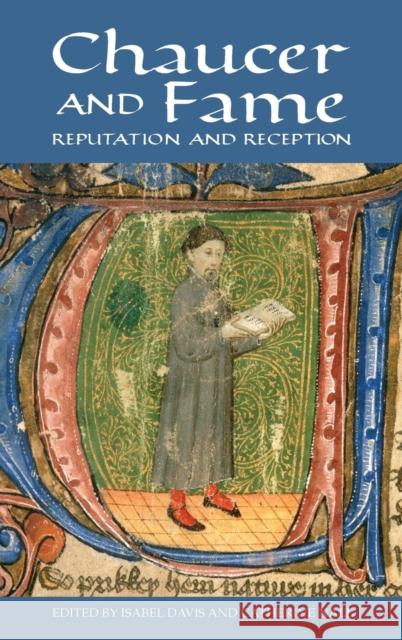 Chaucer and Fame: Reputation and Reception Isabel Davis Catherine Nall 9781843844075 Boydell & Brewer