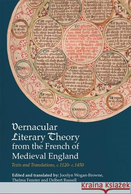 Vernacular Literary Theory from the French of Medieval England: Texts and Translations, C.1120-C.1450 Jocelyn Wogan-Browne Thelma Fenster Delbert Russell 9781843844297