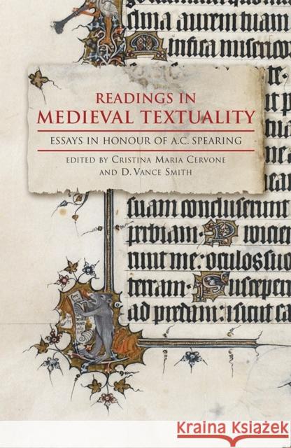 Readings in Medieval Textuality: Essays in Honour of A.C. Spearing Cristina Maria Cervone D. Vance Smith 9781843844464 Boydell & Brewer