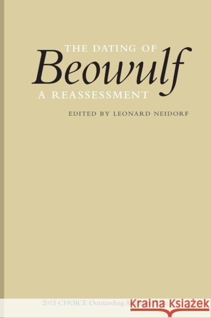 The Dating of Beowulf: A Reassessment Leonard Neidorf 9781843844495 Boydell & Brewer