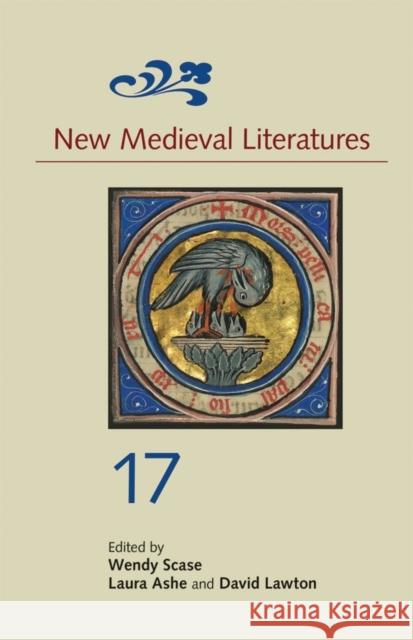 New Medieval Literatures 17 Wendy Scase David Lawton Laura Ashe 9781843844570