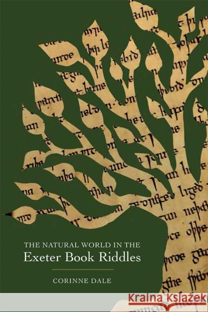 The Natural World in the Exeter Book Riddles Dale, C.e. 9781843844648