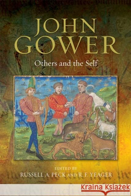 John Gower: Others and the Self Peck, Russell A.; Yeager, R.f. 9781843844747