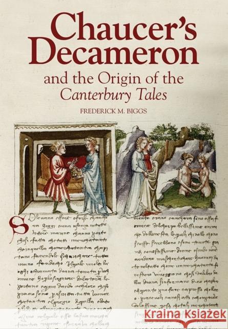 Chaucer's Decameron and the Origin of the Canterbury Tales Biggs, Frederick M. 9781843844754