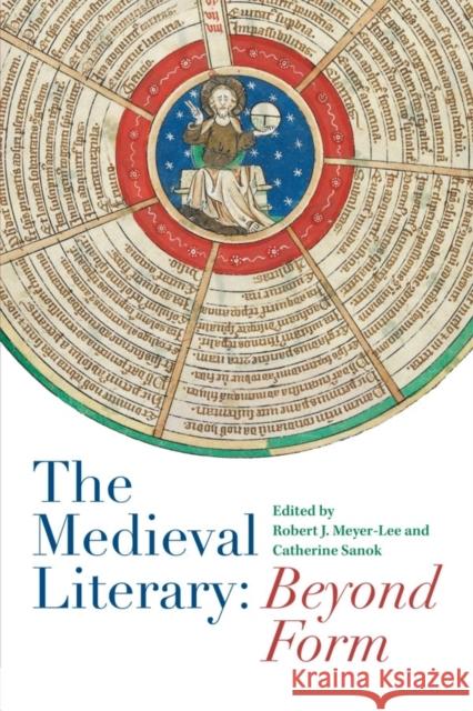 The Medieval Literary: Beyond Form Robert J. Meyer-Lee Catherine Sanok 9781843844891 Boydell & Brewer