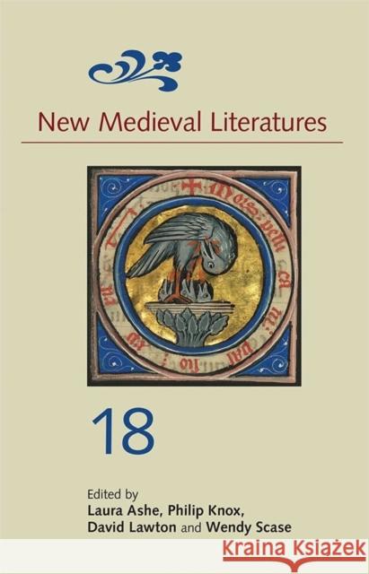 New Medieval Literatures 18 Laura Ashe Philip Knox David Lawton Wend 9781843844914