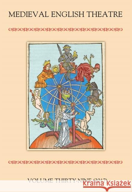 Medieval English Theatre 39: Stagecraft, Performance, Reception Sarah Carpenter Gordon Kipling Meg Twycross 9781843844990 Boydell & Brewer