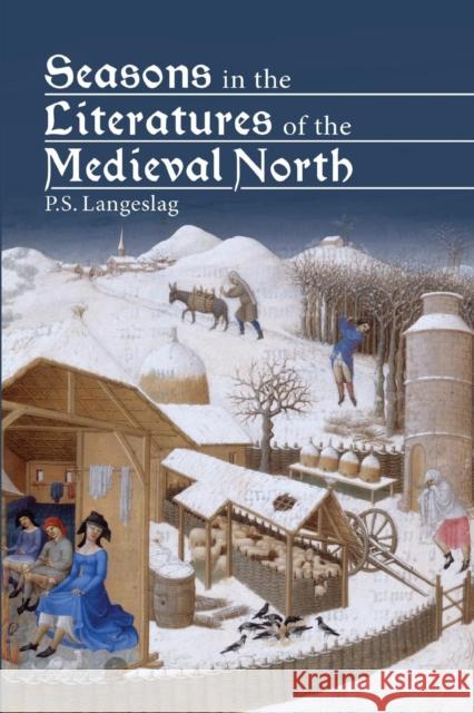 Seasons in the Literatures of the Medieval North Paul S. Langeslag 9781843845256 Boydell & Brewer