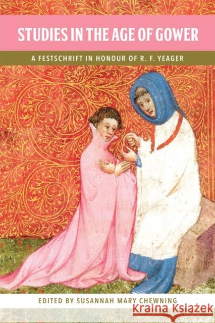 Studies in the Age of Gower: A Festschrift in Honour of R.F. Yeager Chewning, Susannah Mary 9781843845461 Boydell & Brewer