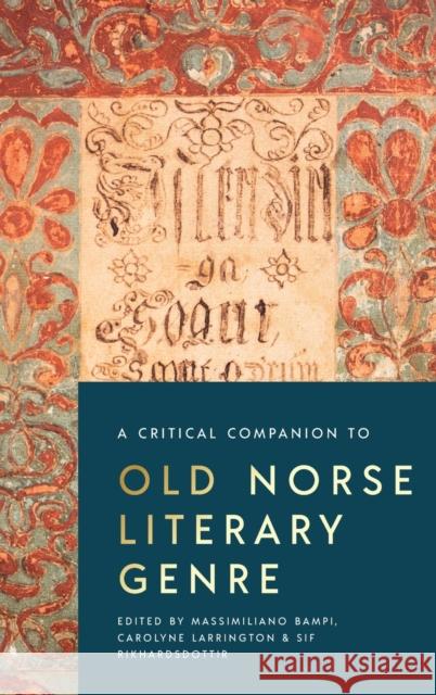 A Critical Companion to Old Norse Literary Genre Massimiliano Bampi Carolyne Larrington Sif Rikhardsdottir 9781843845645 D.S. Brewer