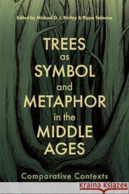 Trees as Symbol and Metaphor in the Middle Ages  9781843846642 Boydell & Brewer Ltd