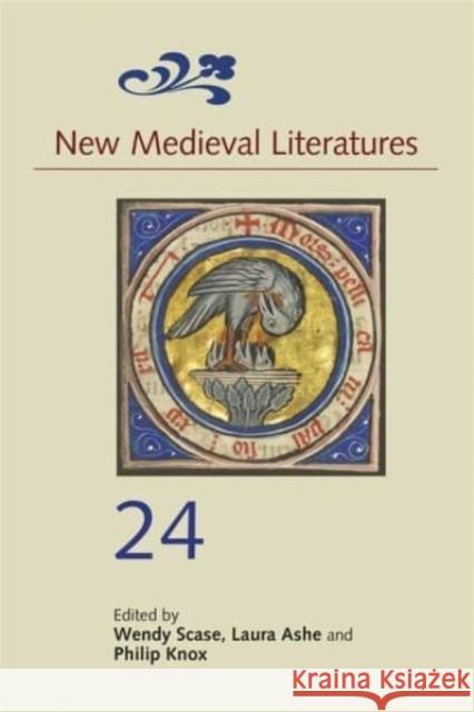 New Medieval Literatures 24 Wendy Scase Laura Ashe Philip Knox 9781843846888