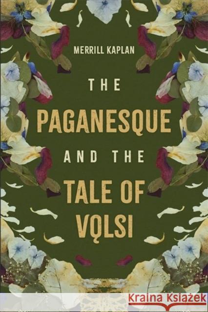 The Paganesque and The Tale of Volsi Professor Merrill Kaplan 9781843847021 Boydell & Brewer Ltd